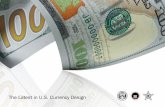 The Latest in U.S. Currency Design€¦ · for new ones. All U.S. currency remains legal tender, regardless of when it was issued. Even with the most technologically advanced security
