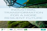INDUSTRIAL TRANSFORMATION FOR A MORE RESILIENT FUTURE · In moving towards a 100% renewable energy system (p.1. 3) industrial transformation must seek comprehensive actions towards