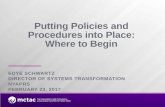 Putting Policies and Procedures into Place: Where to Begin · 2/23/2017  · Putting Policies and Procedures into Place: Where to Begin EDYE SCHWARTZ DIRECTOR OF SYSTEMS TRANSFORMATION