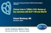 Clinical trials in T2DM & CVD: Review of key outcomes with GLP-1 … · 2019. 4. 23. · Clinical trials in T2DM & CVD. Review of key outcomes with GLP-1 RA and SGLT2i Eduard Montanya,