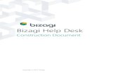 Construction Document - Bizagi€¦ · case to the Help Desk Agent. The assigned Help Desk Agent analyzes the case and determines if the information given by the customer is enough