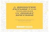 A BRIGHTER FUTURE FOR TOURISM IN MORAY SPEYSIDE...Moray Speyside Tourism is the current Destination Marketing Organisation (DMO) for Moray. Since 2014, we have worked to grow the volume