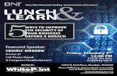 The Northwest Valley Visionaries Present: LUNC LEAR WAYS TO IMPROVE HE SECURITY … · 2018. 1. 18. · WAYS TO IMPROVE HE SECURITY OF OUR BUSINESS BEFORE A BREACH Featured Speaker: