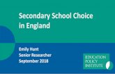 Secondary School Choice in England - The Education Policy ...€¦ · Secondary School Choice in England Emily Hunt Senior Researcher September 2018. 2 Executive Summary • School