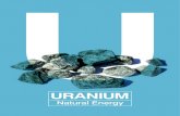URANIUM - Minerals Council of Australia · 2018. 7. 9. · Uranium: Natural Energy 7 Uranium oxide has a uranium content of more than 80 per cent. It is sometimes referred to as yellowcake,