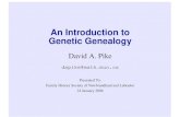 An Introduction to Genetic Genealogydapike/GIGG/slides_Jan2006.pdf · 2006. 2. 5. · An Introduction to Genetic Genealogy My Pedigree – Where I got my DNA John Elizabeth Herbert