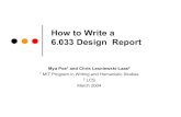 How to Write a 6.033 Design Reportweb.mit.edu/golem/tmp/How to Write a Design Proposal_v2.pdf · 6.033 Design Report Mya Poe1 and Chris Lesniewski-Laas2 1 MIT Program in Writing and