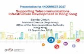 Supporting Telecommunications Infrastructure Development ... · Presentation for HKCONNECT 2017 Supporting Telecommunications Infrastructure Development in Hong Kong ... Teleport
