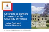 Librarians as partners in research at the University of Pretoria · 2016. 11. 16. · Lindiwe Soyizwapi Sunette Steynberg Librarians as partners in research at the University of Pretoria