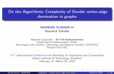 On the Algorithmic Complexity of Double vertex-edge ... · The concept of double vertex-edge domination was introduced by Krishnakumari et al, [8]. De nition A set S V is a double