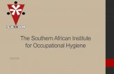The Southern African Institute for Occupational Hygiene Healt… · • Roll out of Regional Branch management structure –pilot one region then replicate – employment of a part