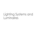 Lighting Systems and Luminaires - WordPress.com · 5/7/2017  · LUMINAIRES Luminaire is a lighting unit consisting of the following components: 1) optical devices to distribute the