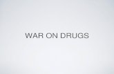 War on drugs - klapakvmcklapakvmc.weebly.com/uploads/1/1/8/3/11839917/war_on_drugs_po… · TIMELINE: WAR DECLARED • 1971: American president Richard Nixon declares “a War on