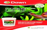 Give slugs and snails a wake-up call...ecolibriumbiologicals.nz Give slugs and snails a wake-up call A molluscicide for the control of slugs and snails around fruit and vegetable plants