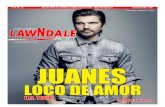 JUANES - Lawndale News · JUANES LOCO DE AMOR U.S. TOUR. Page 2-LAWNDALE Bilingual News-Thursday, August 13, 2015 Locos Por Juanes By: Ashmar Mandou Colombian crooner Juanes will