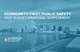 COMMUNITY-FIRST PUBLIC SAFETY 2020 BUDGET PROPOSAL … · PUBLIC SAFETY FRAMEWORK VISION Our Community First Public Safety Framework seeks to transcend crime response to build a compelling