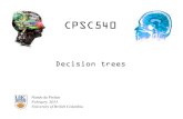 CPSC540 - Computer Science at UBCnando/540-2013/lectures/l8.pdf · February, 2013 University of British Columbia Decision trees. Outline of the lecture This lecture provides an introduction