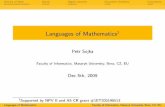 Petr Sojka Dec 5th, 2009I SWiM: A Semantic Wiki for Mathematical Knowledge Management, KWARC, Bremen, GE. Languages of MathematicsFaculty of Informatics, Masaryk University, Brno,