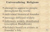 Universalizing Religions - Edl€¦ · the heaven, and various stars, as well as communication with animals. Chinese Beliefs: Buddhism, Confucianism (ethnic), and Daoism (ethnic),