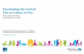 Developing the Central City as a place to liveresources.ccc.govt.nz/files/CityLeisure/projectsto... · Jonathan Dodd of Ipsos, but included the Christchurch City Council logo for