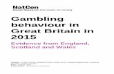 Gambling behaviour in Great Britain 2015 - Microsoft · Great Britain has one of the most accessible gambling markets in the world. Opportunities to gamble exist on most high streets