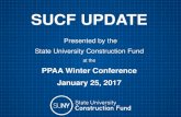 SUCF UPDATE - SUNY Systemsystem.suny.edu/media/suny/content-assets/documents/capital-facili… · SUCF UPDATE. Presented by the . State University Construction Fund. at the . PPAA