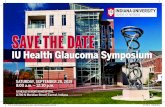 SCHOOL OF MEDICINE SAVE THE DATE - iu.cloud-cme.com IU Health Glaucoma... · SAVE THE DATE IU Health Glaucoma Symposium SATURDAY, SEPTEMBER 28, 2019 8:00 a.m. – 12:30 p.m. IU HEALTH