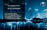IT-SIMPLICITY SOLUTIONS BV - FTTH design & fiber planning ......FTTH / FTTX ITS-Software Suite ™ Is a proven software solution to Design, Build & Maintain FTTX networks. The ITS-Software