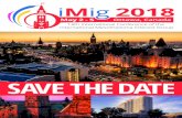 SAVE THE DATE€¦ · SAVE THE DATE. iMig2018 Conference Secretariat International Conference Services Suite 300, ... up-to-date research, diverse topics of interest, and educational