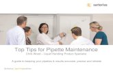 Top Tips for Pipette Maintenance - University of Exeter€¦ · Top Tips for Pipette Maintenance Chris Wood –Liquid Handling Product Specialist A guide to keeping your pipettes