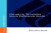Managing Templates Quick Reference Guide · Managing Templates uick Reference Guide 2 ... or Loan templates are all grouped together and listed here in template list view. In this