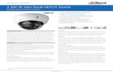 2 MP IR Vari-focal HDCVI Dome · 2019. 2. 20. · • 2.7 mm to 12 mm Motorized Optical Zoom Lens • Multi-format Output (HDCVI, CVBS, AHD, and TVI) • HD and SD Output, Switchable
