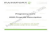 Pregnancy Care 2020 Program Description - Passport · 2020. 4. 23. · impact pregnancy outcomes • Encourage self-management support by assisting and educating the patient on navigating