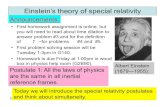 Einstein’s theory of special relativityjcumalat/phys2170_f13/lectures/Lec3.pdf · Einstein’s theory of special relativity • First homework assignment is online, but you will