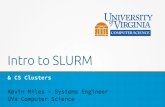 Intro to SLURM - University of Virginia School of ... GPGPU GPU equipped nodes available inside & outside of Slurm – gpusrv01 - gpusrv06 available outside of Slurm Cuda-toolkit available