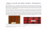 The Lord of the Isles Tartans · two kilts were made in this tartan (Plate 13). This hunting version is not, at time of writing, recorded within the extensive database of The Scottish