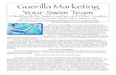 Guerilla Marketing Your Swim Team Ways... · Guerilla Marketing Your Swim Team A Workbook For Swim Coaches and Other Leaders By Steve Friederang and the Tropical Penguin Software