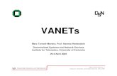 VANETs - KIT€¦ · » Finalitat: explorar el desenvolupament de tecnologies sense fils per xarxes ad hoc per vehicles » ... » Requisits dels protocols de Xarxa (geo-casting/flooding