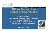 HIPAA Transactions Testing and Certification · 2012. 4. 27. · HIPAA Transaction Testing • Finite period of time to HIPAA deadline – Testing must start by April 16, 2003 •