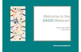 Welcome to the SASSI Webinar!€¦ · SASSI (The Silver Age, Silver Sage Initiative) is a 2 year project co-funded by Erasmus + It aims to support the development of age-sensitive