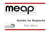 MEAP 2011 Guide to reports - Michigan...Fall 2011 Highlights . Cut Scores . In fall 2011, new cut scores were established to ensure parents, students, and teachers are well informed