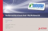 The Rise and Fall of Oracle iPaaS Why We Moved Off · Oracle iPaaS Overview 5 ©2019 Attain, LLC ... PaaS Platform as a Service Middleware SaaS Software as a Service On-demand software
