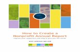 How to Create a Nonprofit Annual Report€¦ · How to Create a Nonprofit Annual Report - 5 - Nonprofit Marketing Guide.com As a result, nonprofits often talk about all the beautiful