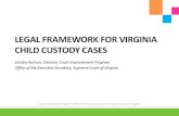 LEGAL FRAMEWORK FOR VIRGINIA CHILD CUSTODY CASESvcoy.virginia.gov/Legal Framework Custody Presentation.pdfLEGAL FRAMEWORK FOR VIRGINIA CHILD CUSTODY CASES Sandra Karison, Director,