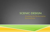 SCENIC DESIGN - Weebly · 2019. 8. 14. · Determines what is on-stage and what is off-stage ... The scenic design should create an environment for the play and characters that is