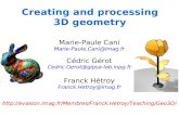 Creating and processing 3D geometry€¦ · Part I – Geometry representations Lecture 1 – Oct 9th – FH – Introduction to the lectures; point sets, meshes, discrete geometry.