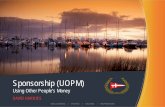 Sponsorship (UOPM) - revolutioniseSPORTThe sourcing and turn over of sponsors is time consuming and expensive. • Work on the relationship often • Keep in contact • Bring them