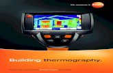 ˇ˚!˝ &˛ˆ$ ˝$ #˛+ · Thermography has proven its worth as a tool for the detection of weak spots in and on buildings. With Testo thermal imagers, you can trace energy losses
