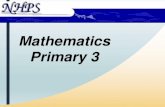 Mathematics Primary 3 · P3 Enrichment Programme (optional) P3 Math Olympiad Training (on Wednesdays, 2 pm - 3.30 pm) by external vendors More details will be given in end Term 1