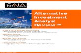 Alternative Investment Analyst Review™...Q1 2012, Volume 1, Issue 1 Chartered Alternative Investment Analyst Association Alternative Investment Analyst Review What a CAIA Member